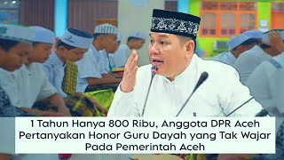 Setahun 800 Ribu, Anggota DPRA Pertanyakan Honor Guru Dayah pada Pemerintah Aceh