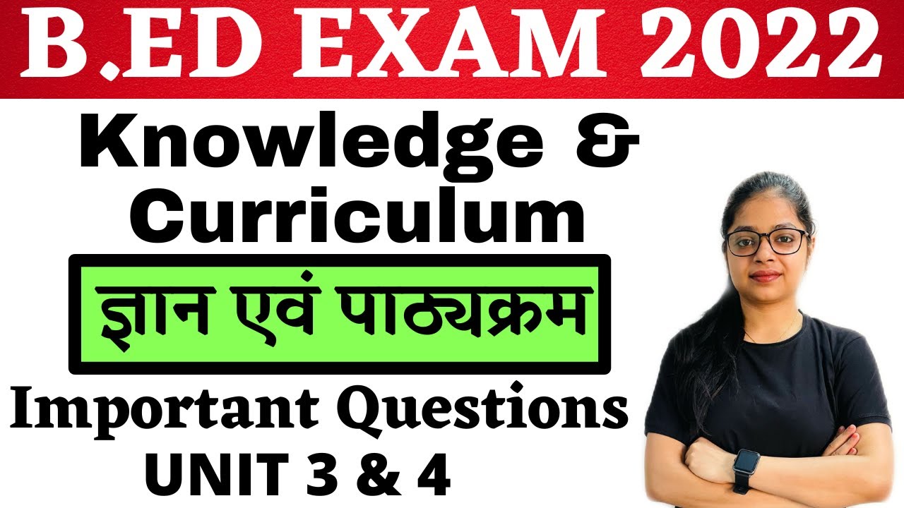 Knowledge & Curriculum B.ED 2nd Year Important Question Unit 2 & 3 |B ...