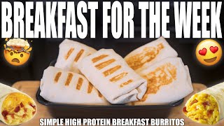 SIMPLE BREAKFAST BURRITO MEAL PREP | Easy Grab & Go Burritos For The Entire Week
