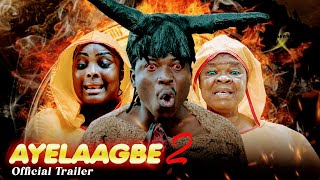 AYELAAGBE  2 Official Trailer | Yoruba Movie |  Now Showing