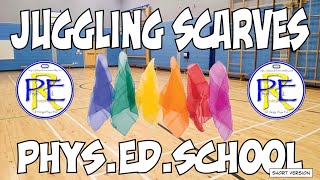 Phys.Ed.Review (Juggling Scarves Phys.Ed.School - Short Version)