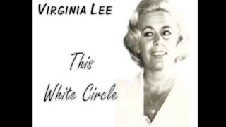 VIRGINIA LEE - THIS WHITE CIRCLE