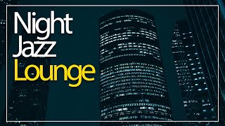 Skyscraper Jazz - Night Jazz Lounge - Chill Out Piano Music