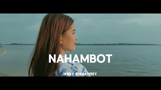 Abby Suehaiveey Abir - Nahambot (Official Music Video)