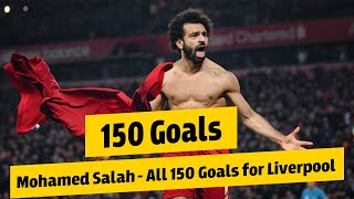 all mohamed salah goals with Liverpool, 150 goals