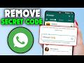How to Remove Secret Code On WhatsApp (2026)