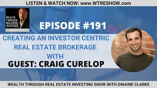 Creating an Investor Centric Real Estate Brokerage with Craig Curelop