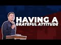 Having a Grateful Attitude // Stephen Prado