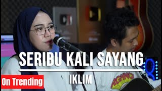 ADUHAI ! SERIBU KALI SAYANG - IKLIM (LIVE COVER INDAH YASTAMI)