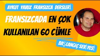 Fransızca Dersleri: FRANSIZCADA EN ÇOK KULLANILAN 60 CÜMLE