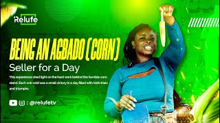 Being a Corn 🌽 (Agbado) Seller for a day | Relufe Challenge