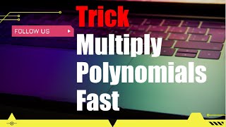 Trick on how to multiply polynomials fast using table form