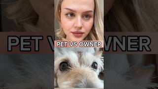 Pet VS Owner / TikTok trend