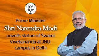 PM Shri Narendra Modi unveils statue of Swami Vivekananda at JNU campus in Delhi.