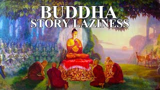 When Buddha Cured The Lazy Man || BUDDHA STORY LAZINESS