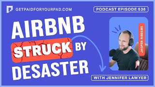 When disaster strikes your Airbnb (Ep536)