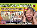 MAHER ZAIN & HUMOOD - TAHAYYA / WORLD CUP 2022  ماهر زين و حمود الخضر - تهيّا // FIRST TIME TO REACT