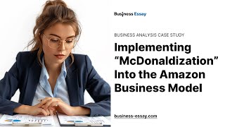 Implementing “McDonaldization” Into the Amazon Business Model - Essay Example