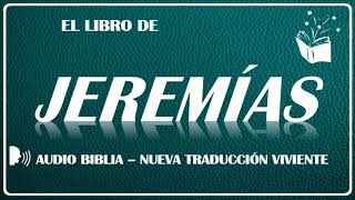 JEREMÍAS - AUDIO BIBLIA - NUEVA TRADUCCIÓN VIVIENTE - NTV