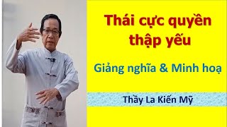 Thái cực quyền thập yếu - Giảng nghĩa \u0026 Minh hoạ - Kênh Y Võ Dưỡng Sinh - Thầy La Kiến Mỹ