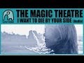 THE MAGIC THEATRE - I Want To Die By Your Side [Audio]