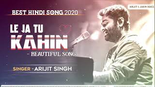 Le Jaa Tu Kahin | Arijit Singh | Raajeev Walia | New bollywood Song 2021