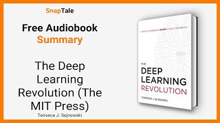 The Deep Learning Revolution (The MIT Press) by Terrence J. Sejnowski: 9 Minute Summary