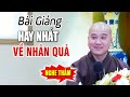 Bài giảng hay nhất về LUẬT NHÂN QUẢ NGHIỆP BÁO   _ Thầy Thích Pháp Hòa