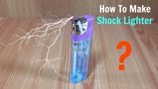 How to Make an Electric Shocking Lighter - Very Easy