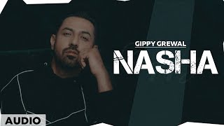 Nasha (Audio Song) | Gippy Grewal | Punjabi Song 2019 | Planet Recordz