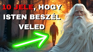 10 EGYÉRTELMŰ JELE, HOGY ISTEN MA BESZÉL VELED (ÉS LEHET TE NEM ÉSZD EZT!)