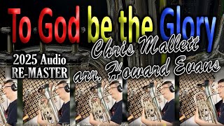 Hymn Tune Wednesday 20 To God be the Glory Re-Master #euphonium #brass #marchingband #tuba #hymn