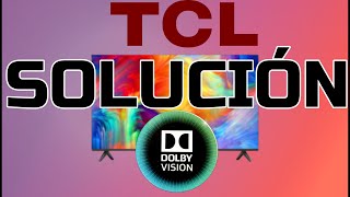 Solución problema de brillo Dolby Vision en Smart TV TCL Configuración mejorar calidad Dolby Vision