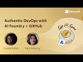 Authentic DevOps with AI Foundry + GitHub, on Sip & Sync with Azure
