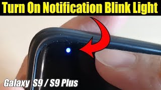 Galaxy S9 / S9 Plus: How to Enable Notification Blink Light