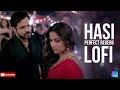 Hasi Lofi  | ImLofi | Hamari Adhuri Kahani | Emraan Hashmi, Vidya Balan | Ami Mishra | Mohit Suri