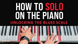 How To Actually Play The Blues Scale On Piano (How To Solo On The Piano)