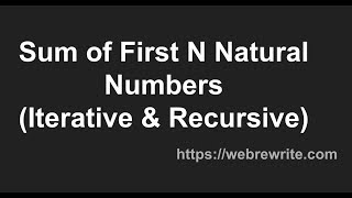 Sum of First N Natural Numbers (Iterative & Recursive Approach)