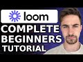 Loom Tutorial For Beginners (2024) | How To Use Loom Screen Recorder Step-By-Step Demo