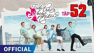 Tuổi Trẻ Giá Bao Nhiêu? Tập 52 | Full 4K Ultra HD | Phim truyền hình VTV3 hay nhất 2024 |SK Pictures