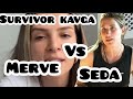 Survivor 2025 başlamadan ortalık karıştı seda.merve 6 kere gditmek isttyo  dedi  Merve cevap verdi