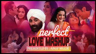 Perfect Love Mashup | Anup Muzik | Bollywood Lofi | Arijit Singh | Romantic Love Songs 2023