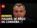 Genaro García Luna es sentenciado por el juez Brian Cogan a 38 años de prisión