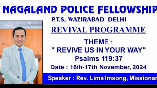 REV. LIMA IMSONG MISSIONARY (Revival)17/11)24 Nagaland Police Fellowship PTS WAZIRABAD DELHI