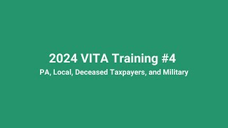 2024 VITA Training #4 PA, Local, Deceased Taxpayers, and Military