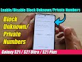 Galaxy S21/Ultra/Plus: How to Enable/Disable Block Unknown/Private Numbers