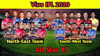 IPL 2020 All Star XI Playing 11 || All Star XI || Nort-East vs South-West