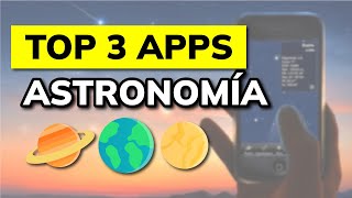 🥇 3 Mejores APPS de ASTRONOMÍA para Android / iOS (2025)