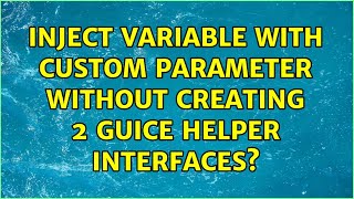 Inject variable with custom parameter without creating 2 guice helper interfaces?