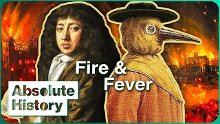 Great Fire & Plague: When 17th-Century London Became A Living Hell | Fire & Fever | Absolute History